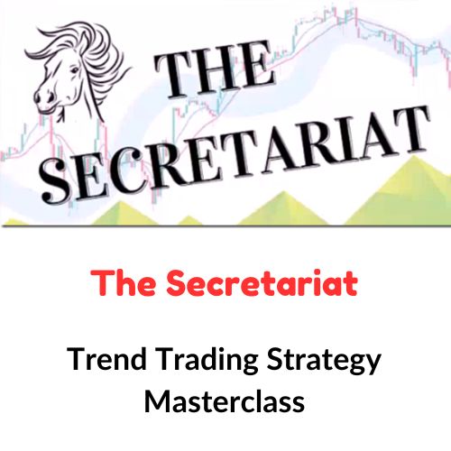 The Secretariat – Trend Trading Strategy Masterclass 1 The Secretariat – Trend Trading Strategy Masterclass