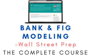 Wall Street Prep – Bank & FIG Modeling
