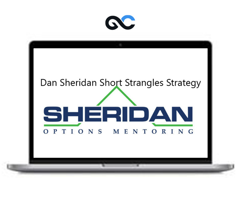 Dan Sheridan – Short Strangles for Monthly Income 1 Dan Sheridan – Short Strangles for Monthly Income