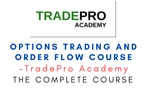 TradePro Academy – Options Trading and Order Flow Course 1 TradePro Academy – Options Trading and Order Flow Course
