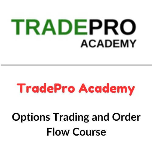 TradePro Academy – Options Trading and Order Flow Course 1 TradePro Academy – Options Trading and Order Flow Course