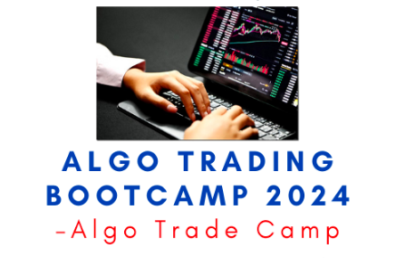 Algo Trade Camp – Algo Trading Bootcamp 2024 1 Algo Trade Camp – Algo Trading Bootcamp 2024