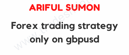 Ariful Sumon - Forex trading strategy only on gbpusd (99 percent profitable) 1 Ariful Sumon - Forex trading strategy only on gbpusd (99 percent profitable)