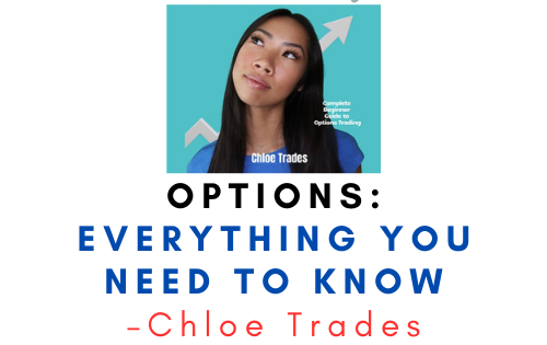 Chloe Trades – OPTIONS: Everything You Need To Know 1 Chloe Trades – OPTIONS: Everything You Need To Know