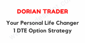 Dorian Trader - Your Personal Life Changer 1 DTE Option Strategy