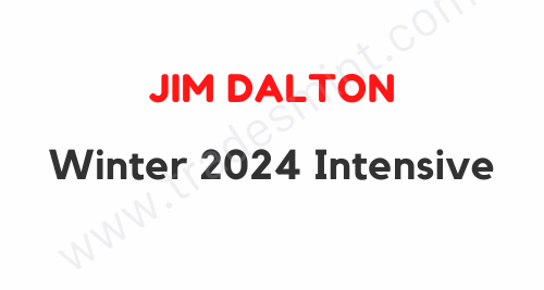 Jim Dalton - Winter 2024 Intensive 1 Jim Dalton - Winter 2024 Intensive