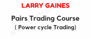 Larry Gaines ( Power cycle Trading) - Pairs Trading Course