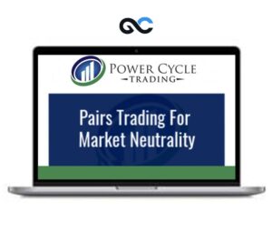 Power Cycle Trading – Pairs Trading for Market Neutrality & Big Profits