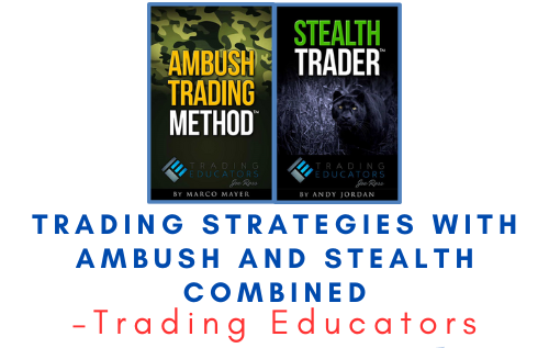 Trading Educators – Trading Strategies with Ambush and Stealth Combined 1 Trading Educators – Trading Strategies with Ambush and Stealth Combined