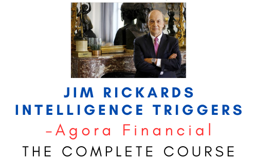 Agora Financial – Jim Rickards Intelligence Triggers 1 Agora Financial – Jim Rickards Intelligence Triggers