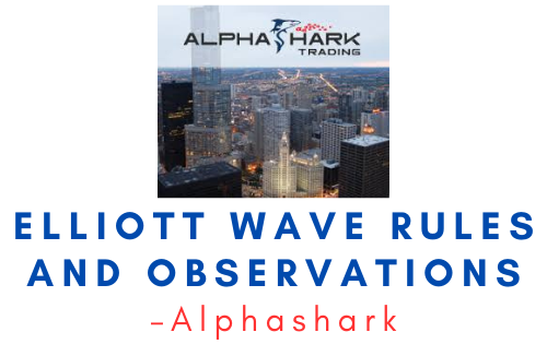 Alphashark – Elliott Wave Rules and Observations 1 Alphashark – Elliott Wave Rules and Observations