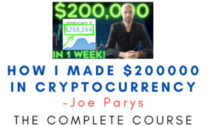 Joe Parys – How I Made $200000 in Cryptocurrency