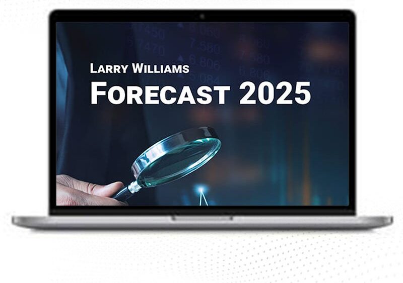 Larry Williams – Forecast 2025 1 Larry Williams – Forecast 2025