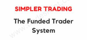Simpler Trading – The Funded Trader System