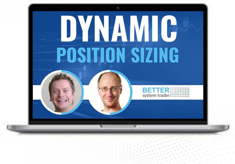 Better System Trader – Dynamic Position Sizing 1 Better System Trader – Dynamic Position Sizing