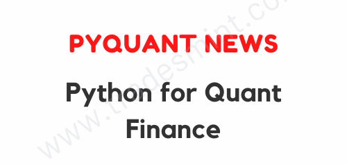 PyQuant News - Python for Quant Finance 1 PyQuant News - Python for Quant Finance