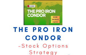 Stock Options Strategy – The Pro Iron Condor