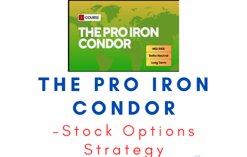 Stock Options Strategy – The Pro Iron Condor 1 Stock Options Strategy – The Pro Iron Condor