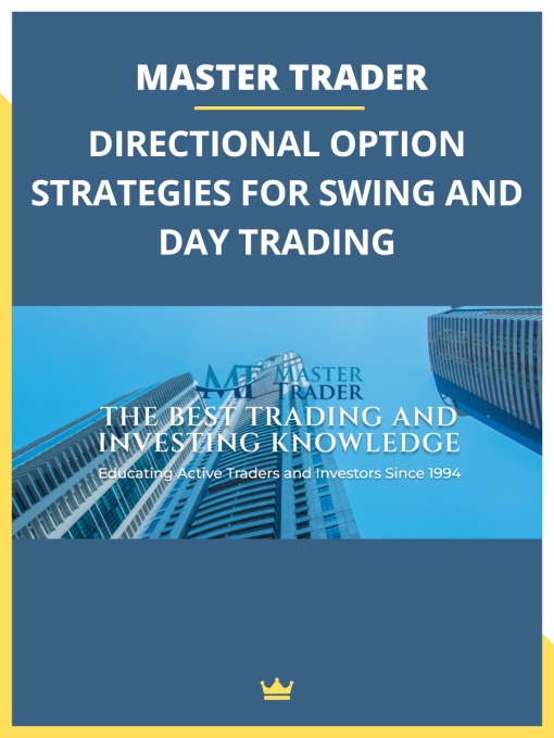 MASTER TRADER – DIRECTIONAL OPTION STRATEGIES FOR SWING AND DAY TRADING 1 MASTER TRADER – DIRECTIONAL OPTION STRATEGIES FOR SWING AND DAY TRADING
