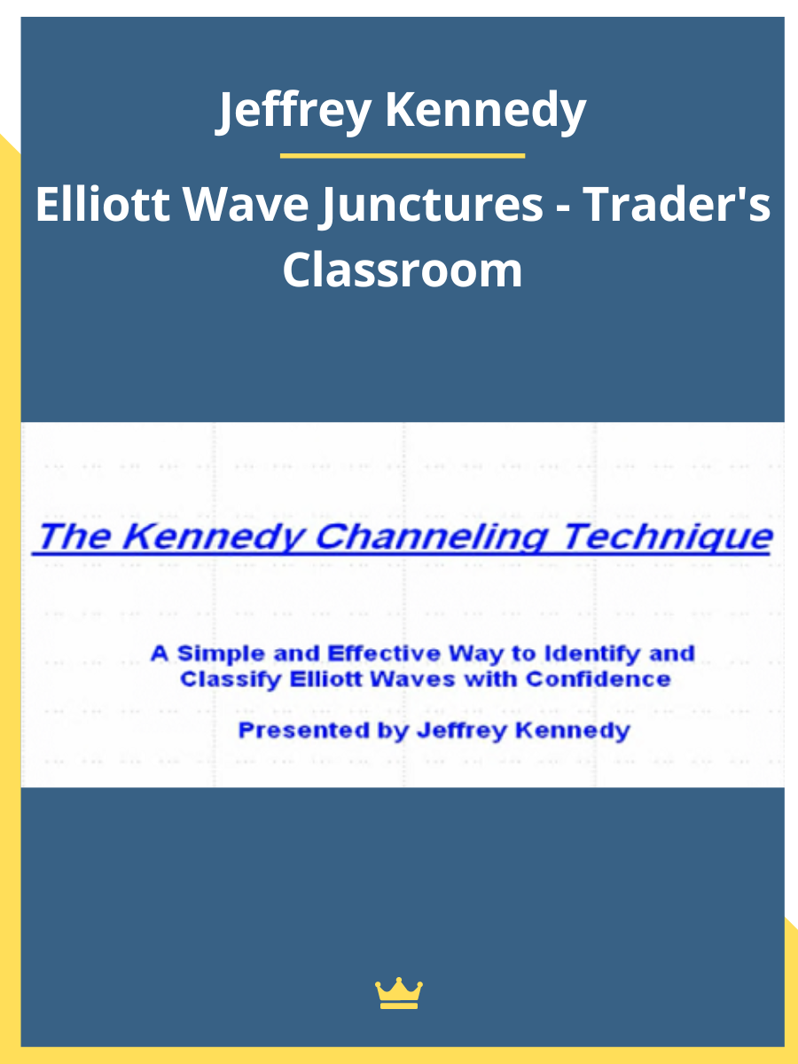 Elliott Wave Junctures - Trader's Classroom by Jeffrey Kennedy 1 Elliott Wave Junctures - Trader's Classroom by Jeffrey Kennedy