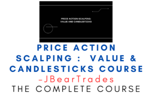 JBearTrades – Price Action Scalping : Value & Candlesticks Course