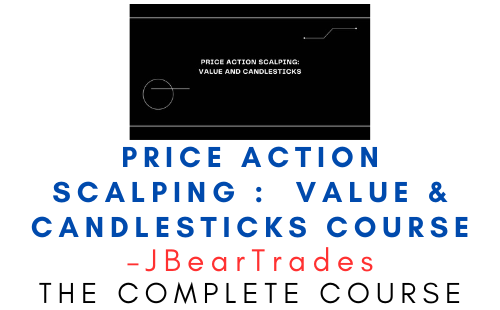JBearTrades – Price Action Scalping : Value & Candlesticks Course 1 JBearTrades – Price Action Scalping : Value & Candlesticks Course