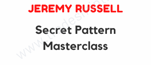 Jeremy Russell – Secret Pattern Masterclass 1 Jeremy Russell – Secret Pattern Masterclass