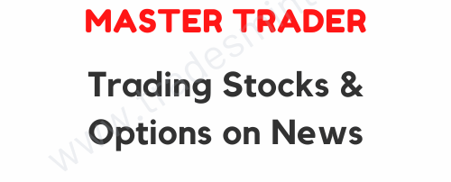Master Trader – Trading Stocks & Options on News 1 Master Trader – Trading Stocks & Options on News