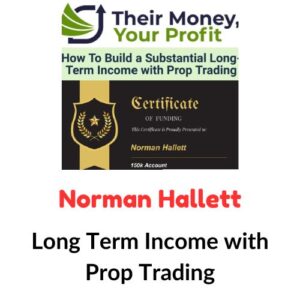 Norman Hallett – Long Term Income with Prop Trading