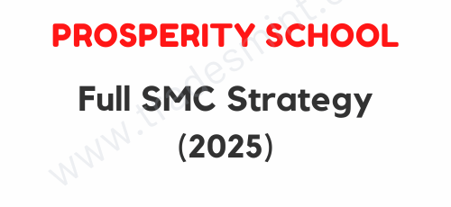 Prosperity School - Full SMC Strategy 1 Prosperity School - Full SMC Strategy