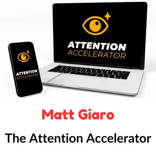 Matt Giaro – The Attention Accelerator 1 Matt Giaro – The Attention Accelerator