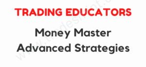 Trading Educators - Money Master Advanced Strategies
