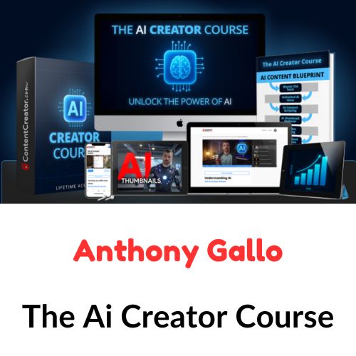 Anthony Gallo – The Ai Creator Course 1 Anthony Gallo – The Ai Creator Course