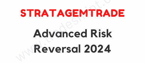 StratagemTrade – Advanced Risk Reversal 2024 1 StratagemTrade – Advanced Risk Reversal 2024