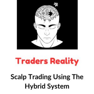 Traders Reality – Scalp Trading Using The Hybrid System