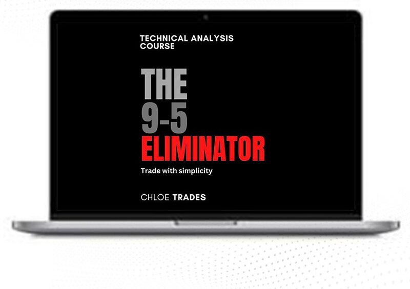 Chloe Trades – The 9-5 Eliminator 1 Chloe Trades – The 9-5 Eliminator