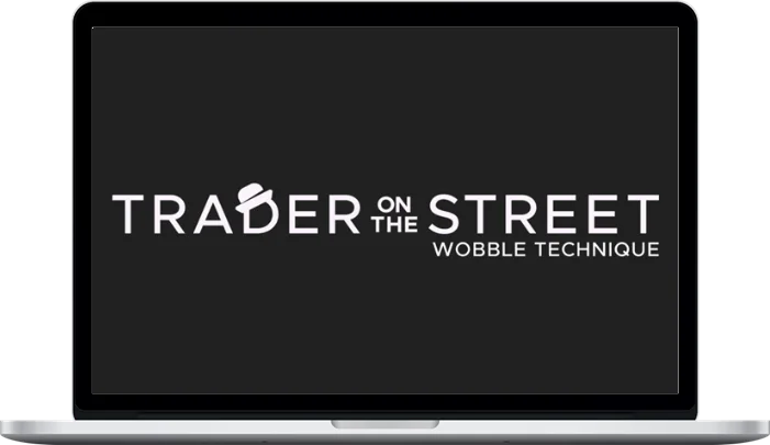 Trader on the Street – The Wobble Technique 1 Trader on the Street – The Wobble Technique