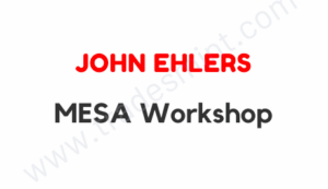 John Ehlers - MESA Workshop