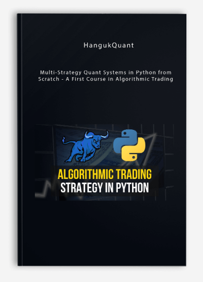 Multi-Strategy Quant Systems in Python from Scratch – A First Course in Algorithmic Trading by HangukQuant 1 Multi-Strategy Quant Systems in Python from Scratch – A First Course in Algorithmic Trading by HangukQuant