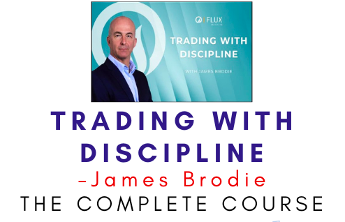 James Brodie – Trading With Discipline 1 James Brodie – Trading With Discipline
