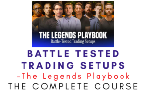 The Legends Playbook – Battle Tested Trading Setups